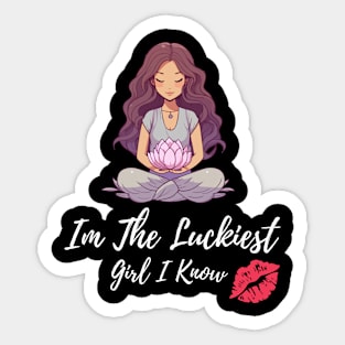 Luckiest girl i know Sticker